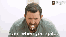 Even When You Spit You Swallow GIF - Even When You Spit You Swallow Even When You Spit When You Spit GIFs