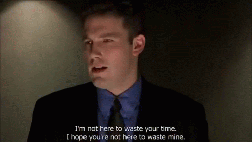 Waste Your Time GIF - Ben Affleck Waste Your Time Boiler Room GIFs