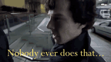 sherlock sherlock holmes nobody does that nobody ever those that shut up sherlock sherlock holmes nobody does that nobody ever those that shut up