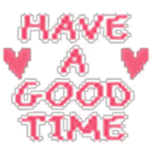 Have A Good Time Hearts GIF - Have A Good Time Hearts GIFs