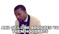 And Still Be Addicted To Them Hoodrats Kanye West Sticker - And Still Be Addicted To Them Hoodrats Kanye West Runaway Song Stickers