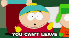 You Cant Leave Cartman GIF - You Cant Leave Cartman South Park GIFs