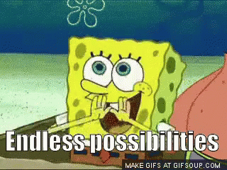 Possibilities GIF - Possibilities Endless Possibilities Sponge Bob -  Discover & Share GIFs