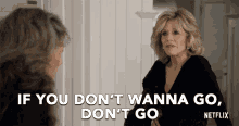 Dont Go Dont Wanna Go GIF - Dont Go Dont Wanna Go Grace And Frankie GIFs