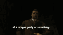 gtagif gta one liners at a morgue party or something