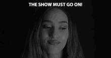 The Show Must Go On No Matter What GIF - The Show Must Go On No Matter What Optimistic GIFs