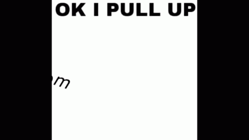 Pull Up Ok I Pull Up GIF - Pull Up Ok I Pull Up Mouse - Discover
