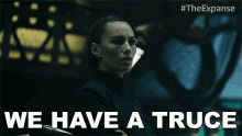 We Have A Truce Carmina Drummer GIF - We Have A Truce Carmina Drummer The Expanse GIFs