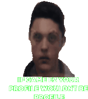If Game Ez Your Profile Wouldnt Be Profile Sticker - If Game Ez Your Profile Wouldnt Be Profile Stickers