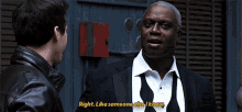 brooklyn nine nine captain holt right like someone else i know like someone else i know b99 brooklyn nine nine captain holt right like someone else i know like someone else i know b99