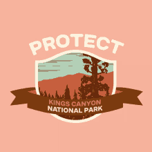 Protect More Parks Protect Kings Canyon National Park GIF - Protect More Parks Protect Kings Canyon National Park Kings Canyon GIFs