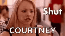 Shut Up Courtney GIF - Shut Up Courtney GIFs