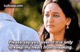 Please Say Yes, Even If It Is Onlyto Keep My Heart From Breaking..Gif GIF - Please Say Yes Even If It Is Onlyto Keep My Heart From Breaking. Face GIFs