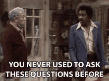 You Never Used To Ask These Questions Before Demond Wilson GIF - You Never Used To Ask These Questions Before Demond Wilson Lamont Sanford GIFs