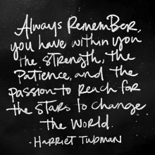Harriet Tubman Harriet Tubman Quote GIF - Harriet Tubman Harriet Tubman Quote Always Remember GIFs