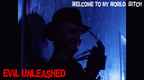 Evil Unleashed Welcome To My World Bitch GIF - Evil Unleashed Welcome To My World Bitch Freddy Krueger GIFs
