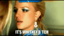 Whitney Britney GIF - Whitney Britney Bitch GIFs