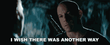 I Wish There Was Another Way Kaulder GIF - I Wish There Was Another Way Kaulder Vin Diesel GIFs