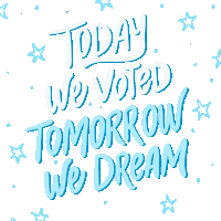 Today We Voted Tomorrow We Dream Sticker - Today We Voted Tomorrow We Dream Today We Vote Stickers