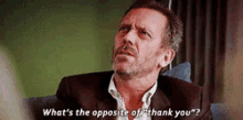 Dr House I Hate You GIF - Dr House I Hate You Opposite GIFs