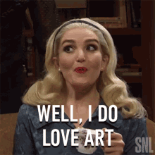 Well I Do Love Art Saturday Night Live GIF - Well I Do Love Art Saturday Night Live Im Interested In Art GIFs