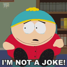Im Not A Joke Eric Cartman GIF - Im Not A Joke Eric Cartman South Park GIFs