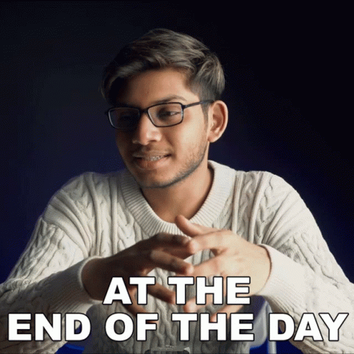At The End Of The Day Anubhav Roy GIF - At The End Of The Day Anubhav Roy At The End GIFs