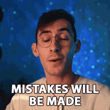 Mistakes Will Be Made Brandon Woelfel GIF - Mistakes Will Be Made Brandon Woelfel Error GIFs