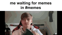 Me Waiting For Memes Me Waiting For Memes In Memes GIF - Me Waiting For Memes Me Waiting For Memes In Memes Memes GIFs