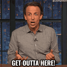 Get Outta Here Seth Meyers GIF - Get Outta Here Seth Meyers Late Night With Seth Meyers GIFs