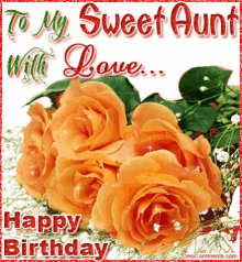 sweet aunt happy birthday aunt happy birthday auntie orange roses sparkle