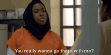 You Really Wanna Go There With Me? GIF - Oitnb Wannagothere Gothere GIFs