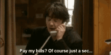 Pay My Bills? Of Course Just A Sec GIF - Debt Debt Collector When The Debt Collector Calls GIFs