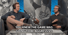 You Knew The Game Was Going To Be Aggressive Dave Olson GIF - You Knew The Game Was Going To Be Aggressive Dave Olson William Newberry GIFs