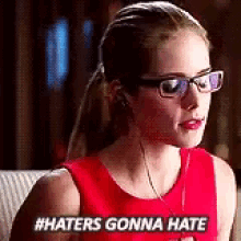 Felicity Haters Gonna Hate GIF - Felicity Haters Gonna Hate Arrow GIFs