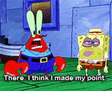 Spongebob There I Think I Made My Point GIF - Spongebob There I Think I Made My Point I Made My Point GIFs