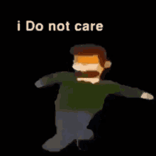 i do not care