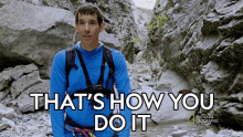 Thats How You Do It Alex Honnold GIF - Thats How You Do It Alex Honnold Alex Honnold Rappels Into A Ravine Running Wild With Bear Grylls GIFs