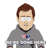 Were Done Here Tom Brady Sticker - Were Done Here Tom Brady South Park Stickers