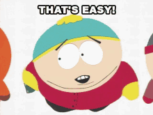 Thats Easy Eric Cartman GIF - Thats Easy Eric Cartman South Park GIFs