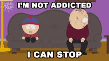 Im Not Addicted I Can Stop Stan Marsh GIF - Im Not Addicted I Can Stop Stan Marsh Marvin Marsh GIFs