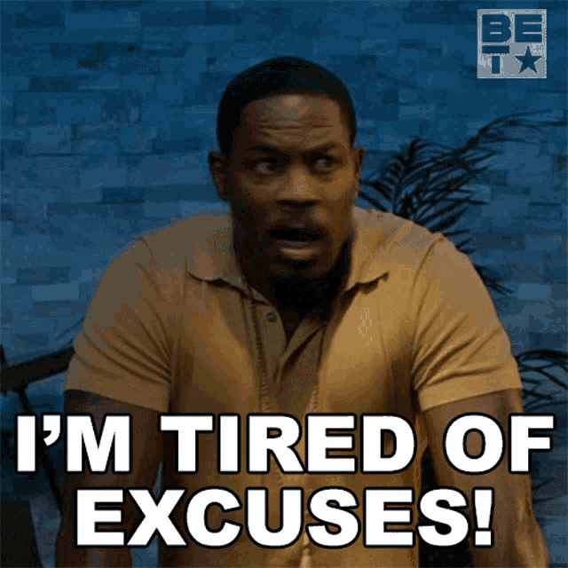 [Image: im-tired-of-excuses-orlando-duncan.gif]