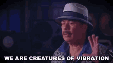 We Are Creatures Of Vibration Wisdom GIF - We Are Creatures Of Vibration Wisdom Opinions GIFs