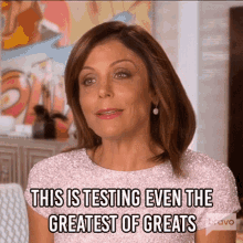 This Is Testing Even The Greatest Of Greats Real Housewives Of New York GIF - This Is Testing Even The Greatest Of Greats Real Housewives Of New York Rhony GIFs