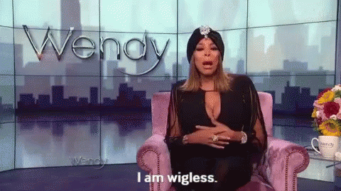 Wigless Wig Snatched GIF - Wigless Wig Snatched Wendy Williams ...