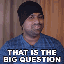 That Is The Big Question Ashwin Ganesh GIF - That Is The Big Question Ashwin Ganesh C4etech GIFs