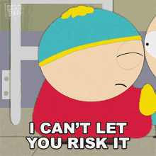 I Cant Let You Risk It Eric Cartman GIF - I Cant Let You Risk It Eric Cartman South Park GIFs
