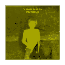 Invisible Duran Duran GIF - Invisible Duran Duran Duran Duran Invisible GIFs
