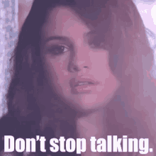 Don'T Stop Talking GIF - Selena Gomez Dont Stop Talking Dont Stop GIFs