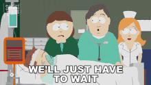 Well Just Have To Wait Liane Cartman GIF - Well Just Have To Wait Liane Cartman Eric Cartman GIFs